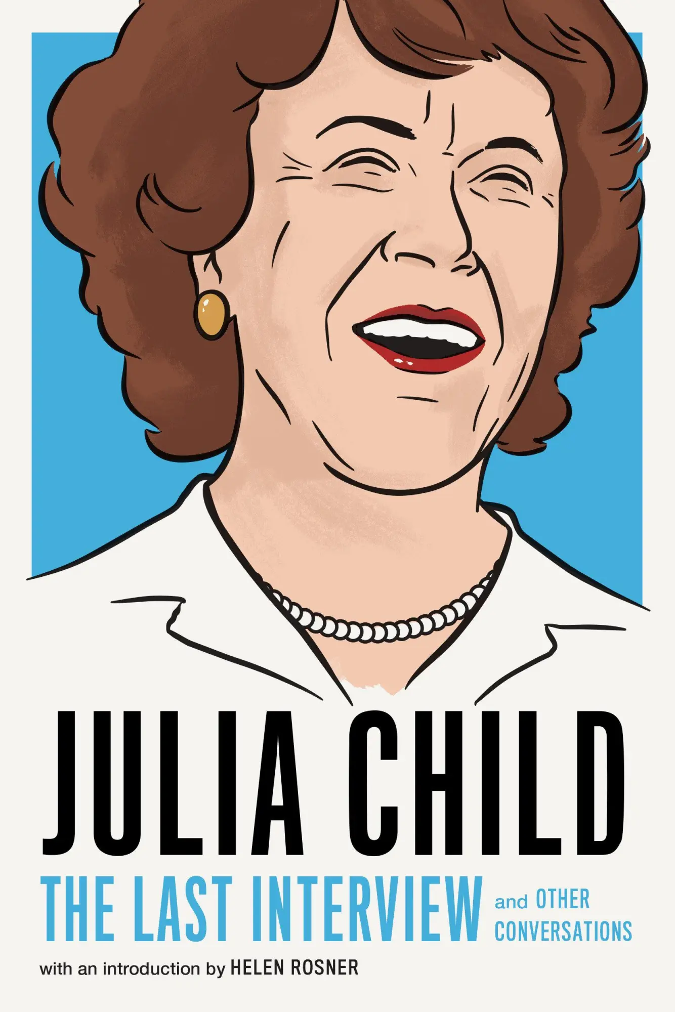 Cover: 9781612197333 | Julia Child: The Last Interview | and other conversations. | Child