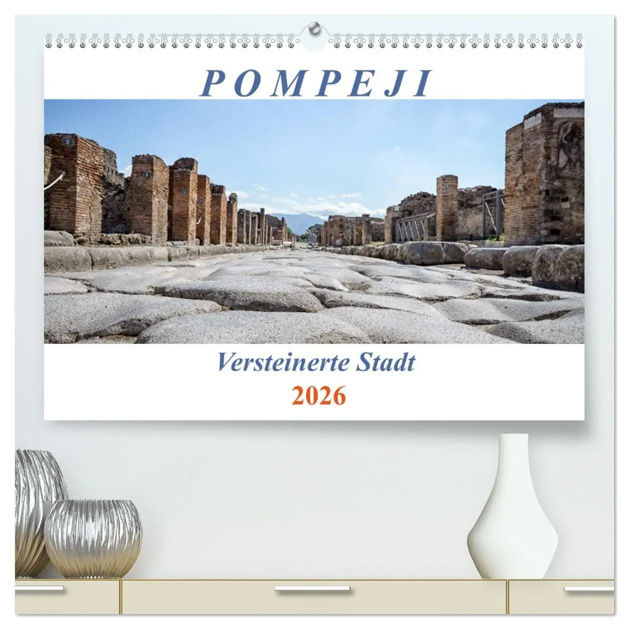 Cover: 9783457707333 | Versteinerte Stadt Pompeji (hochwertiger Premium Wandkalender 2026...