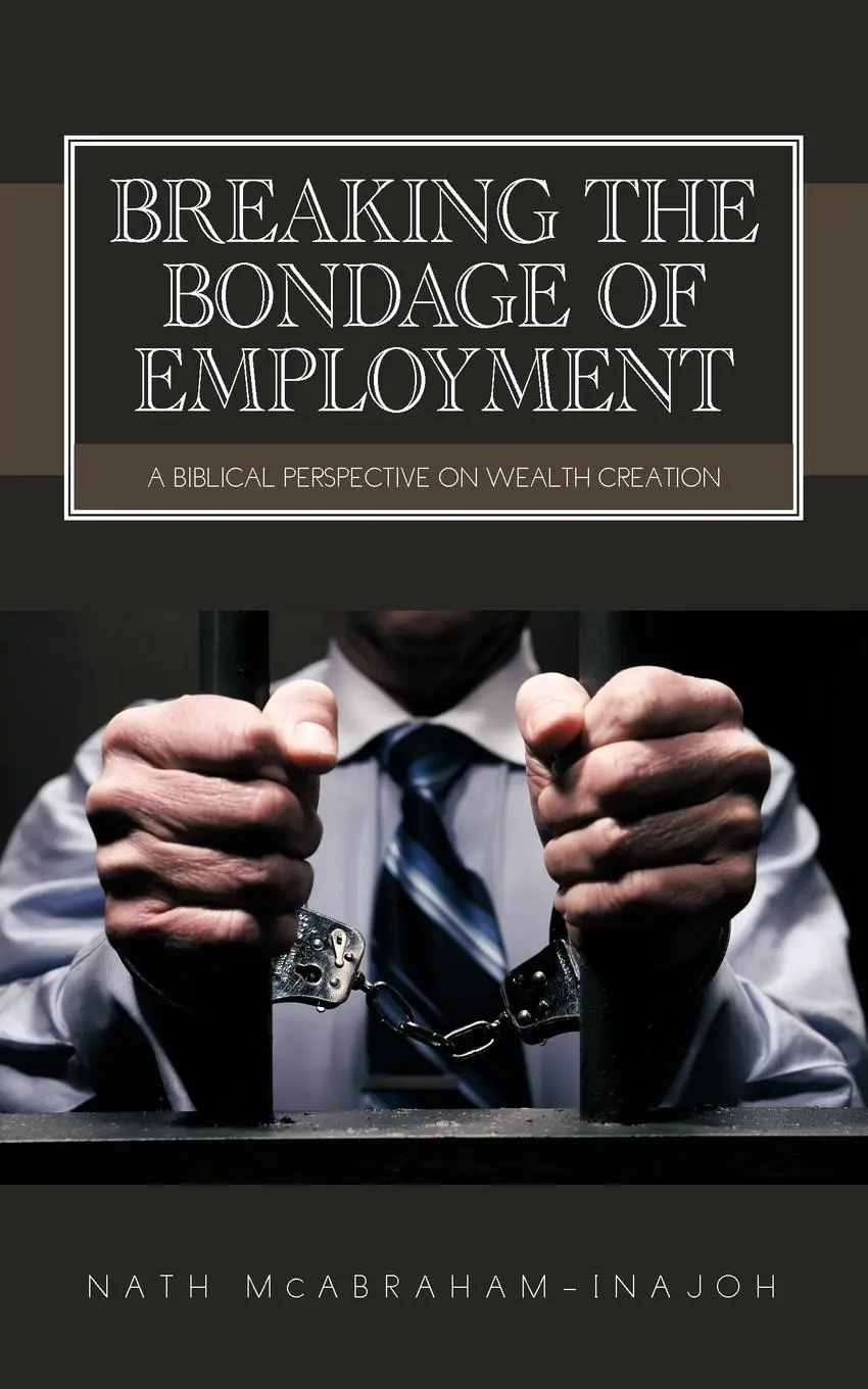 Cover: 9781467897433 | Breaking the Bondage of Employment | Nath McAbraham-Inajoh | Buch