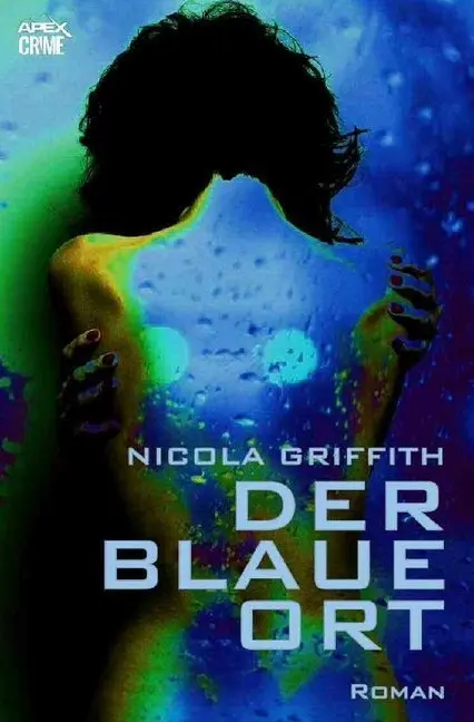 Cover: 9783748547433 | DER BLAUE ORT | Thriller | Nicola Griffith | Taschenbuch | 468 S.