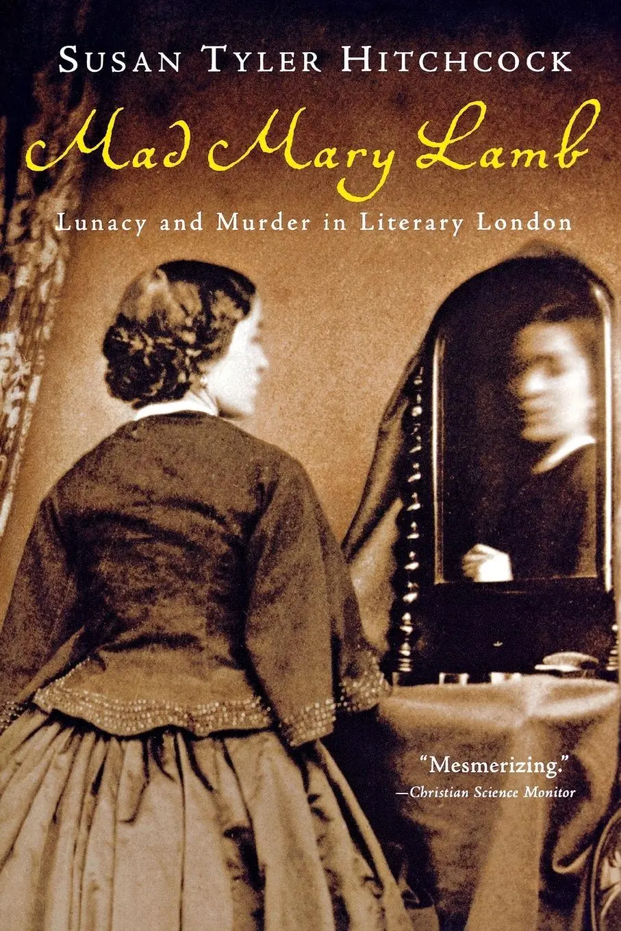 Cover: 9780393327533 | Mad Mary Lamb | Lunacy and Murder in Literary London | Hitchcock