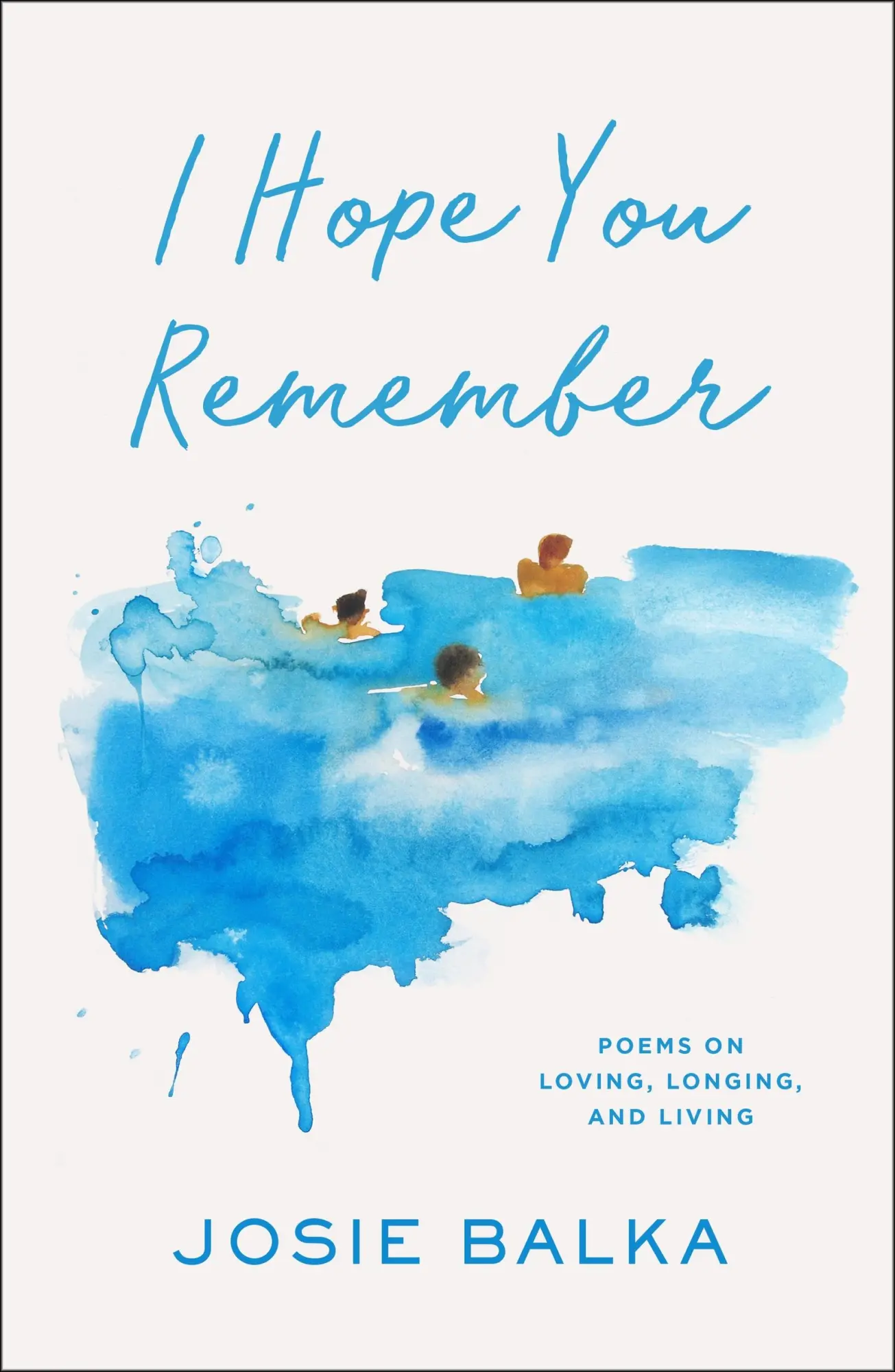 Cover: 9781398727533 | I Hope You Remember | Poems on Loving, Longing, and Living | Balka