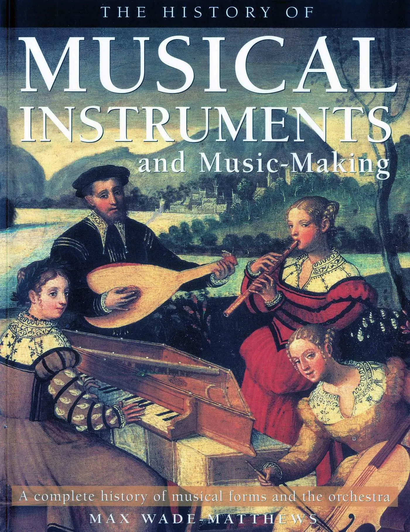 Cover: 9781844767533 | History of Musical Instruments and Music-making | Max Wade-Matthews