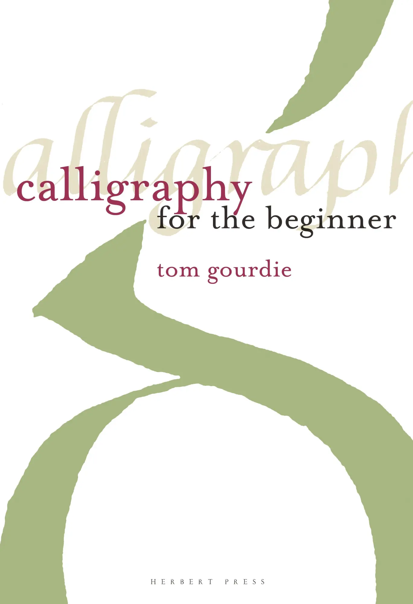 Cover: 9781912217533 | Calligraphy for the Beginner | Tom Gourdie | Taschenbuch | Englisch