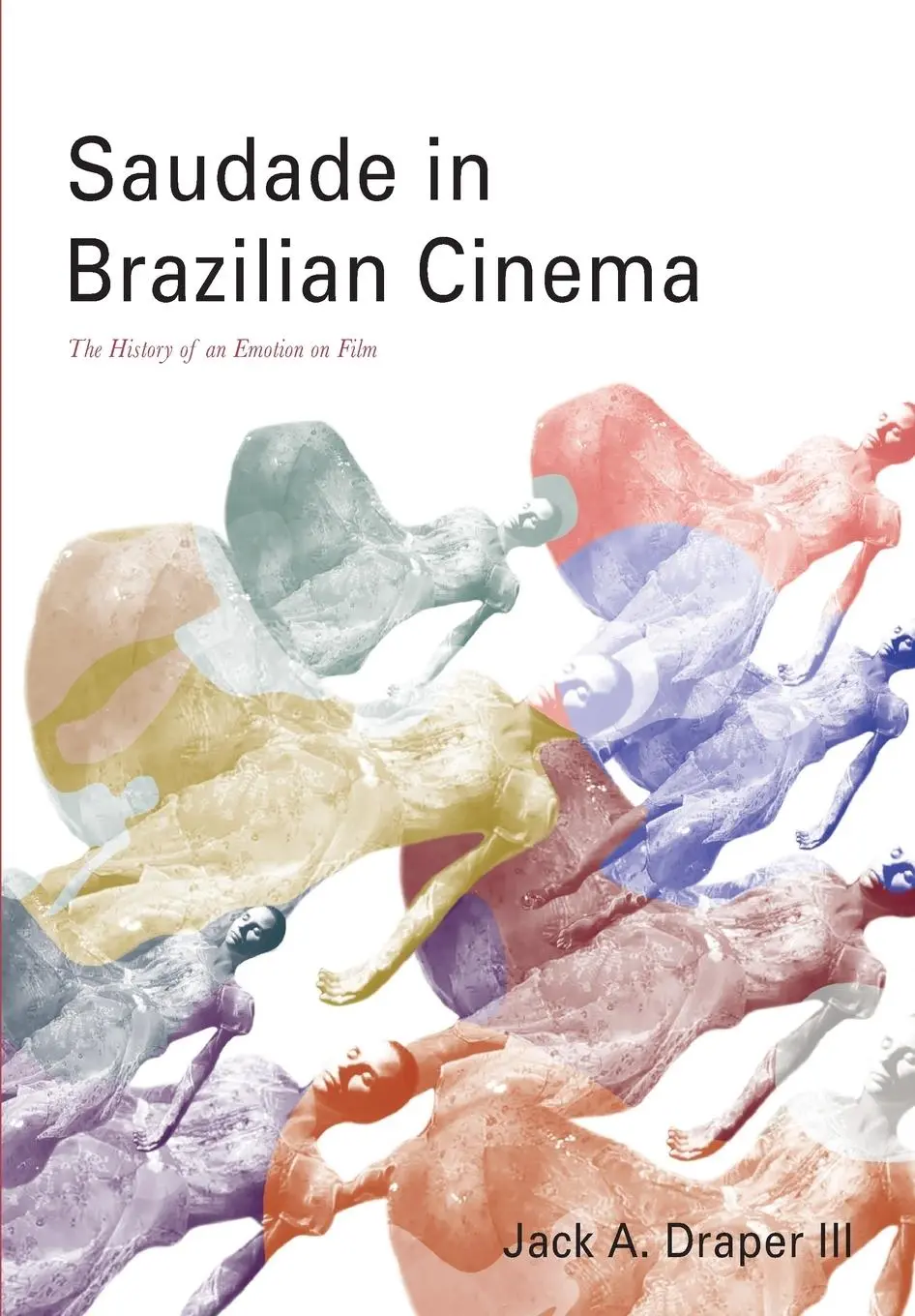 Cover: 9781783207633 | Saudade in Brazilian Cinema | The History of an Emotion on Film | III