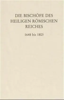 Cover: 9783428067633 | Die Bischöfe des Heiligen Römischen Reiches 1648 bis 1803. | Buch