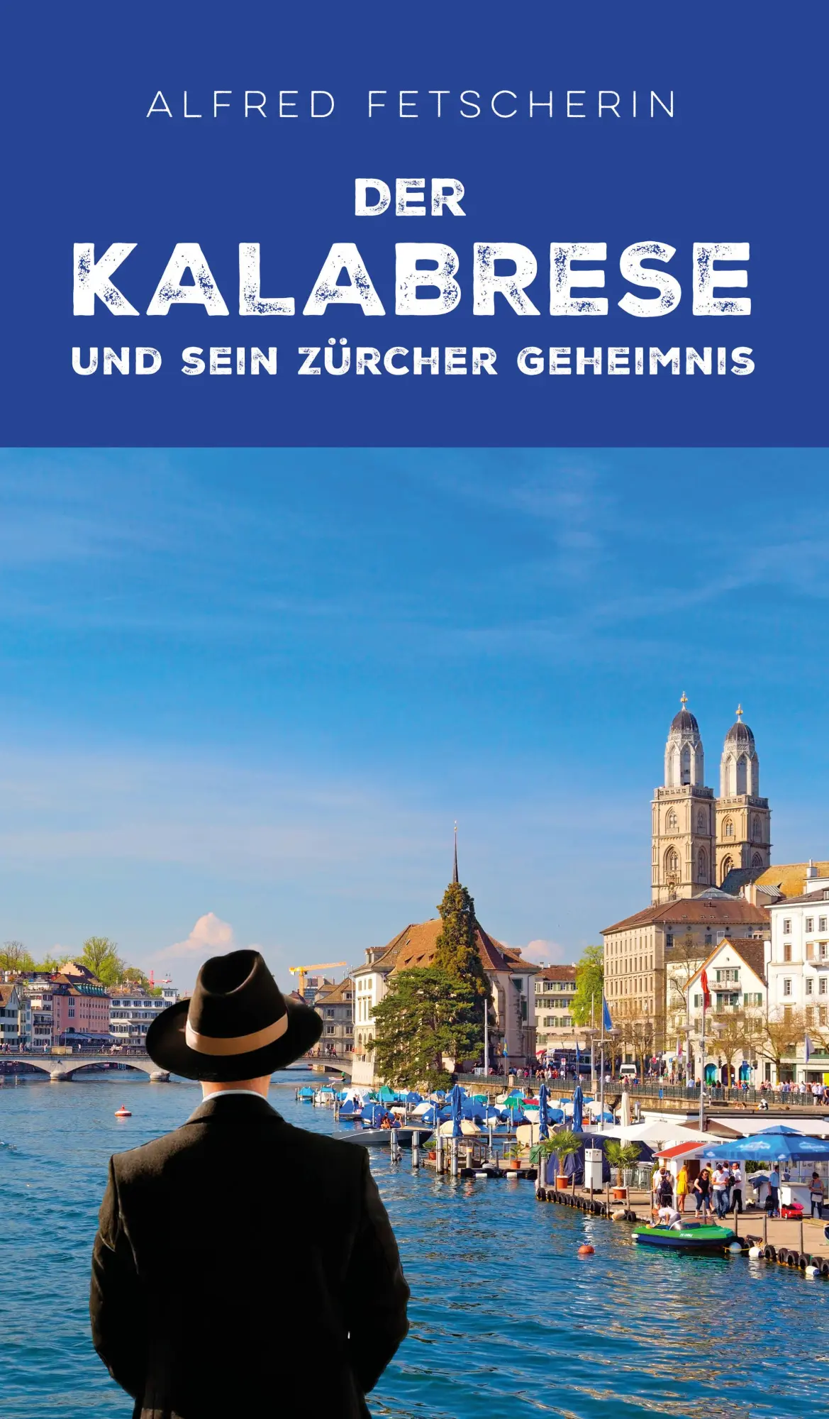 Cover: 9783724527633 | Der Kalabrese und sein Zürcher Geheimnis | Alfred Fetscherin | Buch