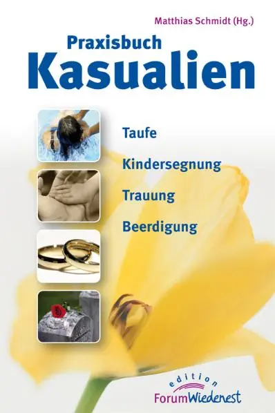 Cover: 9783935707633 | Praxisbuch Kasualien | Taufe, Kindersegnung, Trauung, Beerdigung
