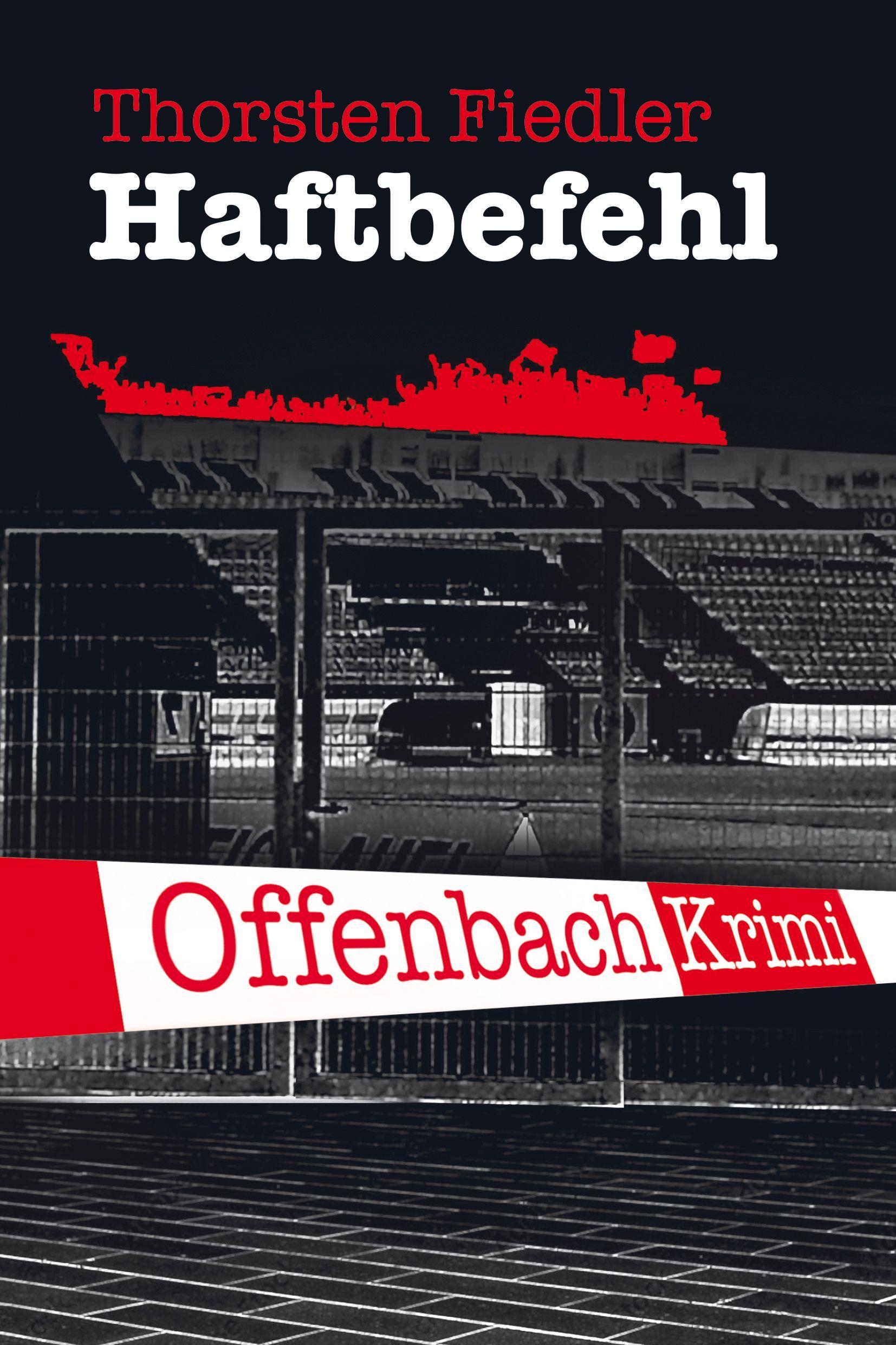 Cover: 9783948987633 | Haftbefehl | Offenbach-Krimi | Thorsten Fiedler | Taschenbuch | 202 S.