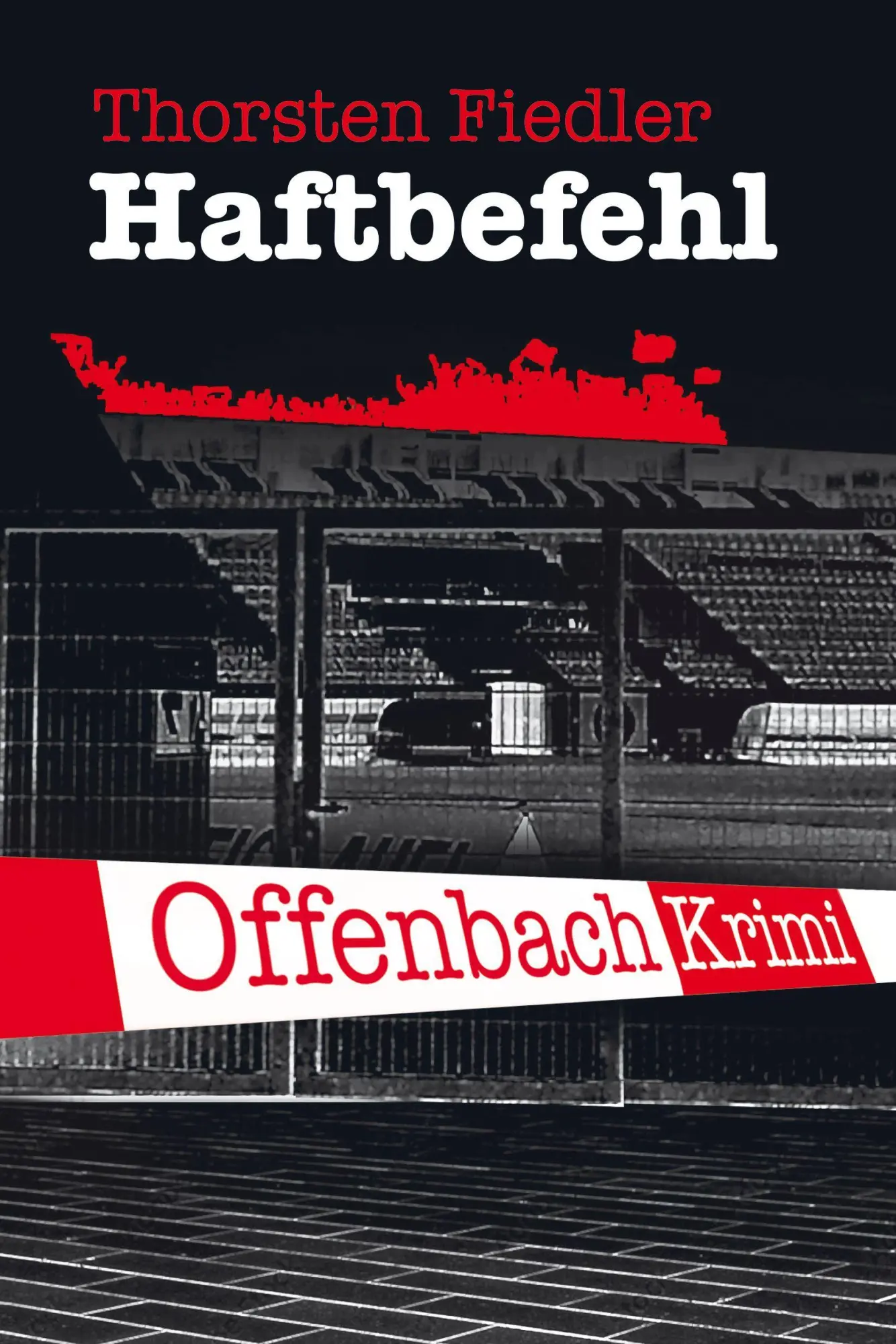 Cover: 9783948987633 | Haftbefehl | Offenbach-Krimi | Thorsten Fiedler | Taschenbuch | 202 S.
