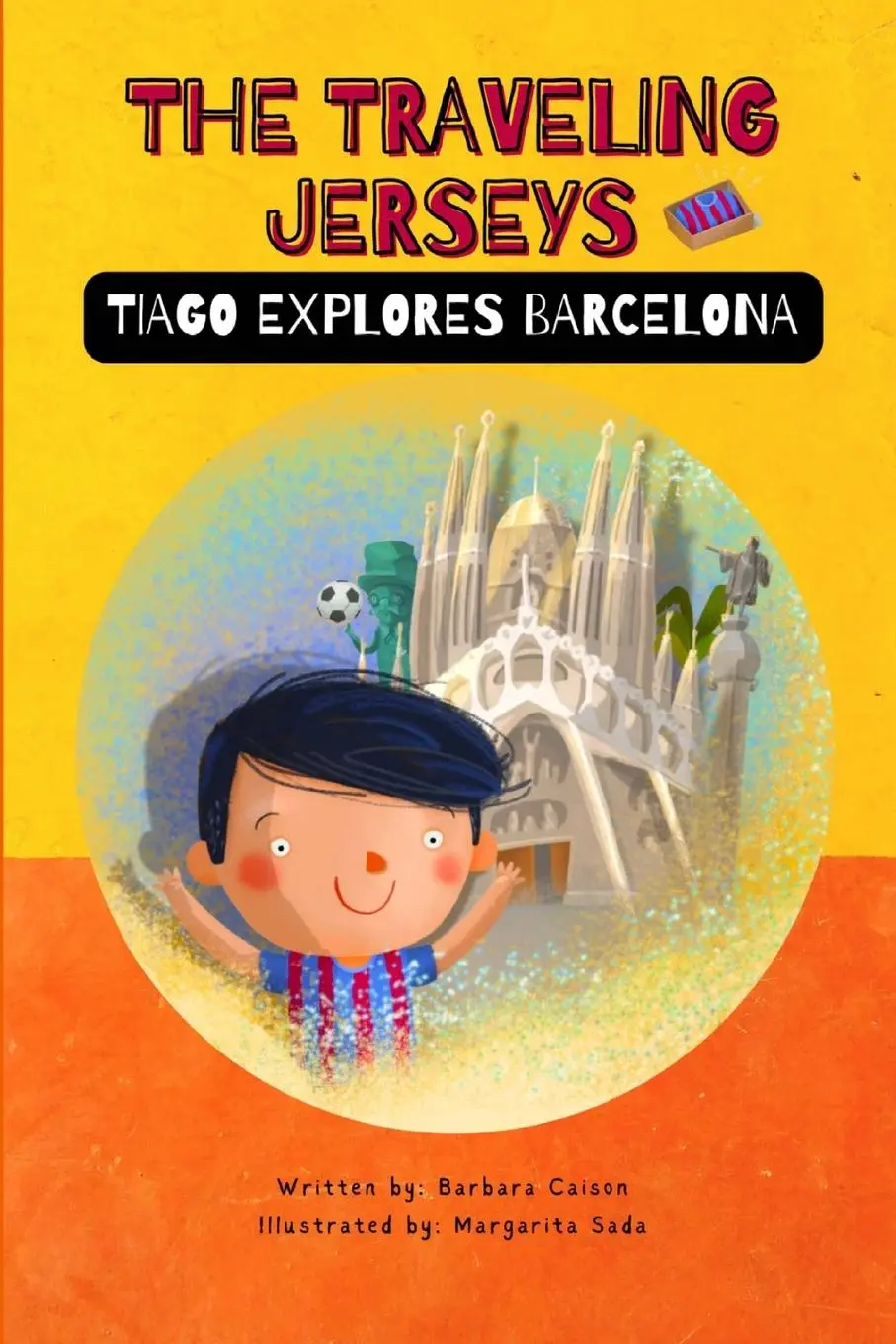 Cover: 9781737687733 | The Traveling Jerseys | Tiago explores Barcelona | Barbara Caison