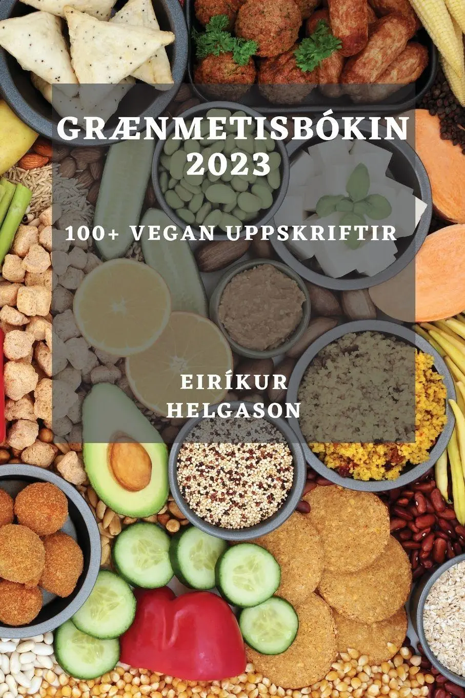 Cover: 9781783817733 | Grænmetisbókin 2023 | 100+ vegan uppskriftir | Eiríkur Helgason | Buch