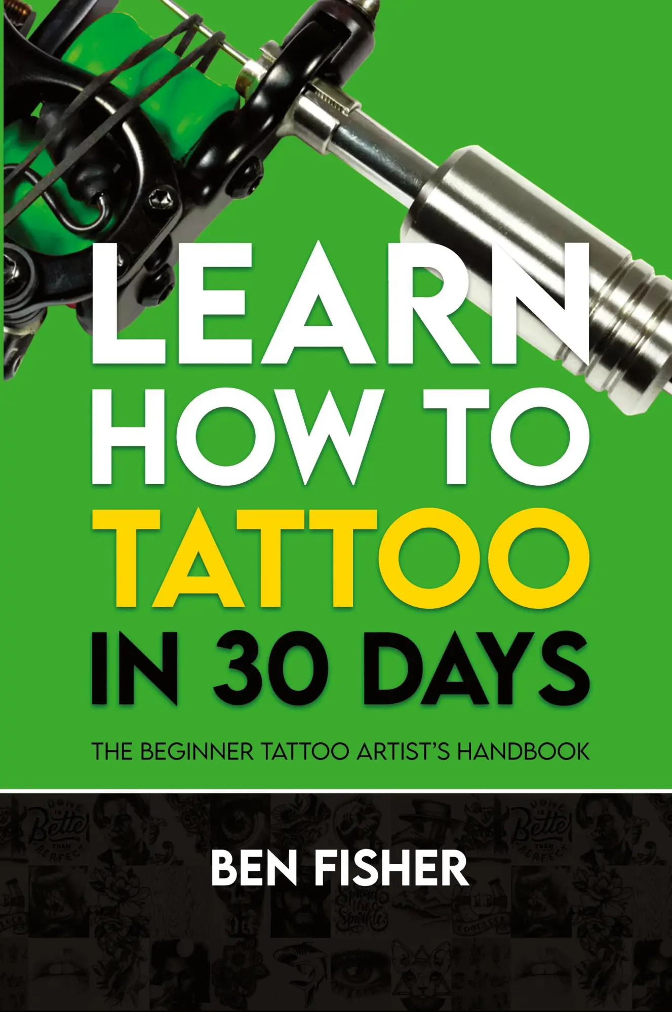 Cover: 9781800947733 | Learn How to Tattoo in 30 Days | The Beginner Tattoo Artist's Handbook