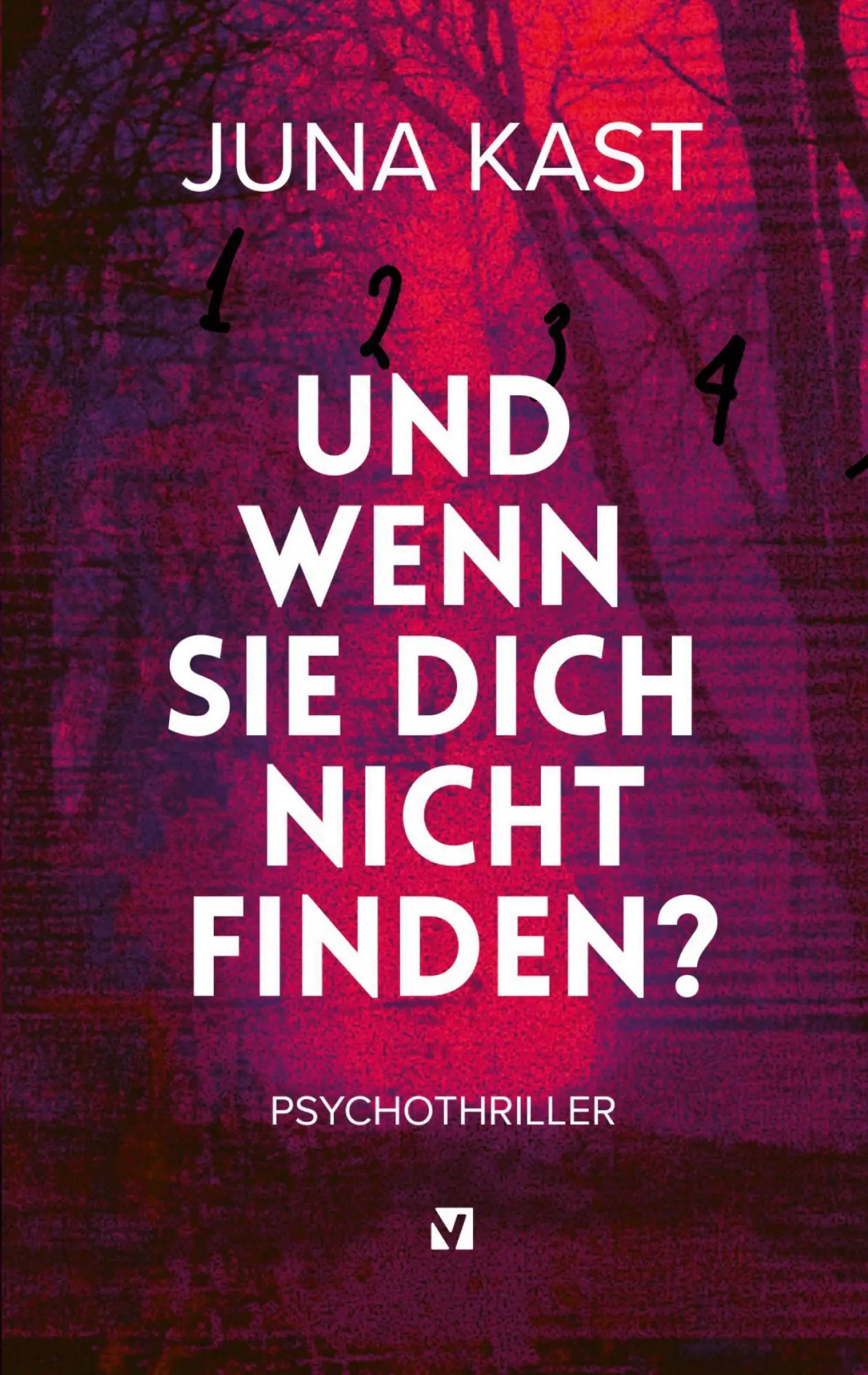 Cover: 9783696737733 | Und wenn Sie Dich nicht finden? | Psychothriller | Juna Kast | Buch