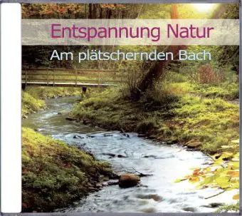Cover: 9783938147733 | Entspannung Natur - Am plätschernden Bach, 1 Audio-CD | Dingler | CD