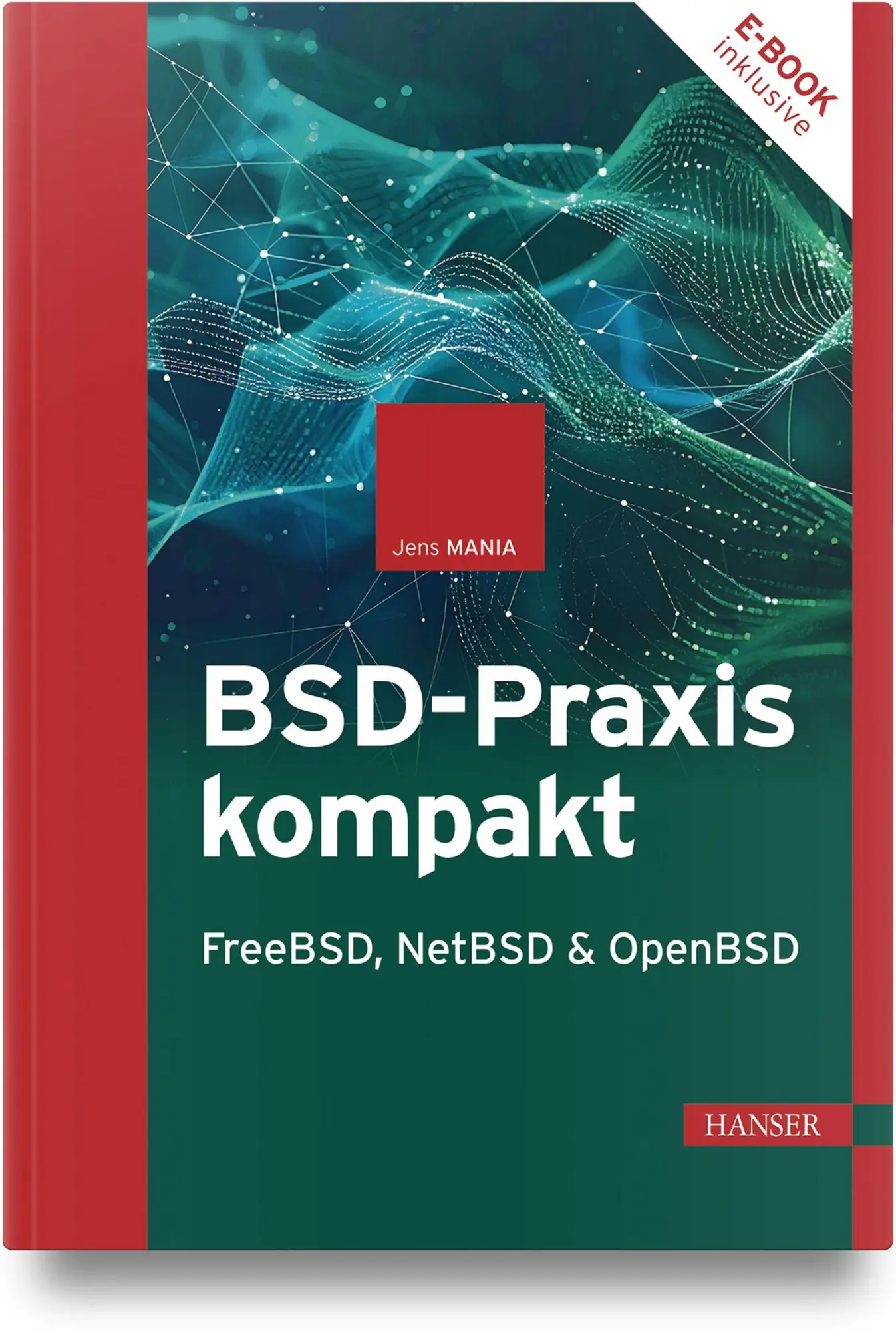 Cover: 9783446487833 | BSD-Praxis kompakt - FreeBSD, NetBSD &amp; OpenBSD | Jens Mania | Bundle