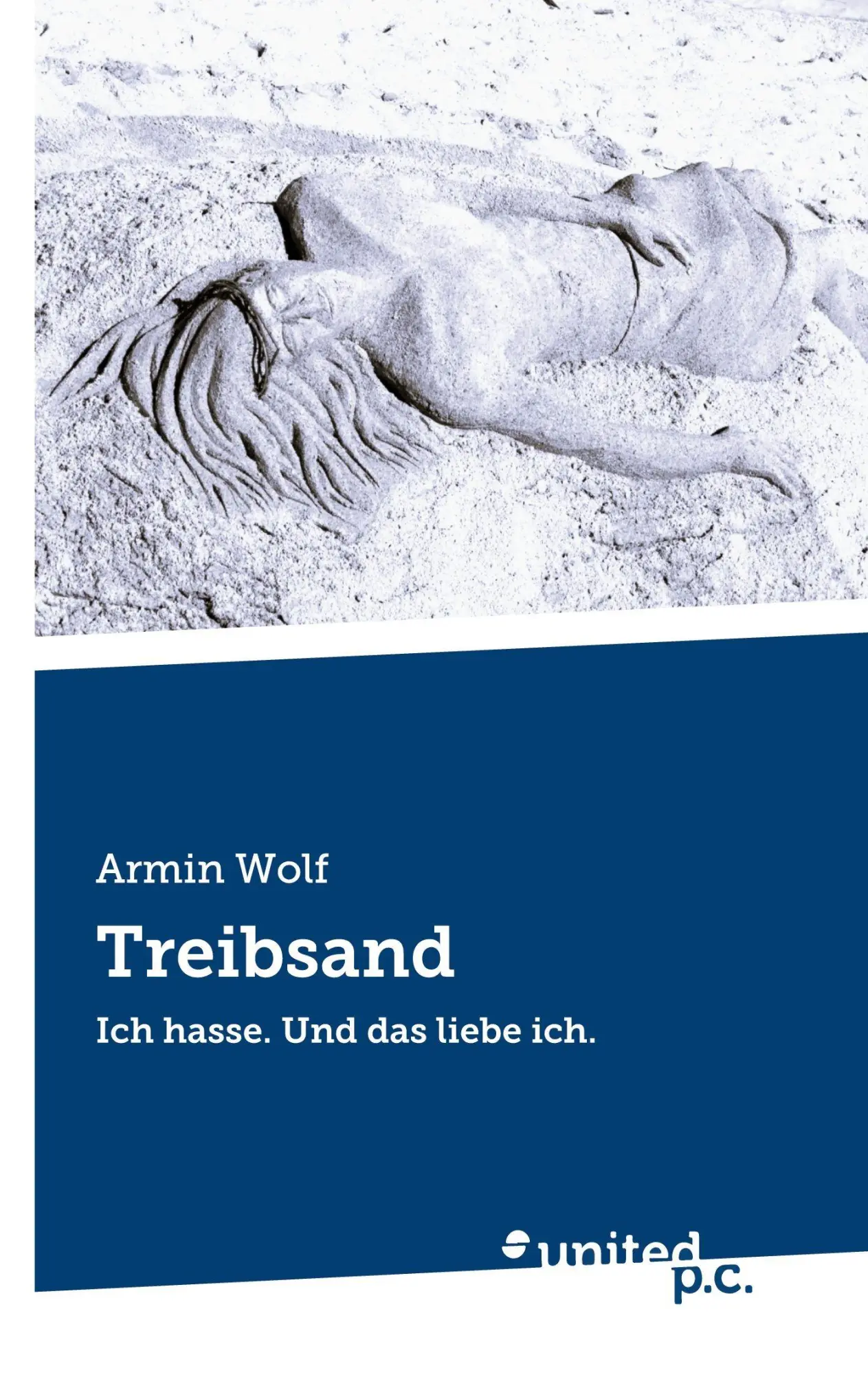 Cover: 9783710337833 | Treibsand | Ich hasse. Und das liebe ich. | Armin Wolf | Taschenbuch