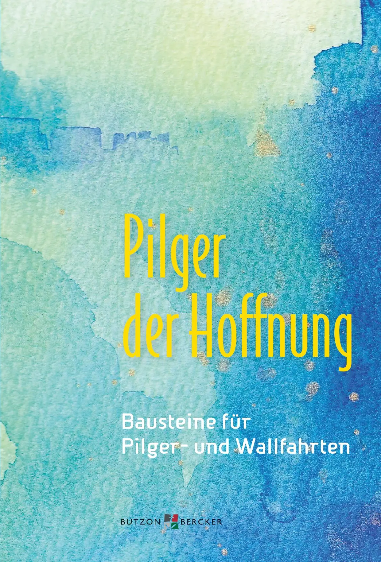 Cover: 9783766637833 | Pilger der Hoffnung | Bausteine für Pilger- und Wallfahrten | 48 S.