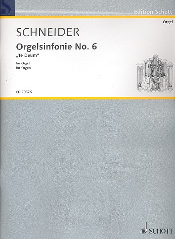 Cover: 9790001157933 | Orgelsinfonie No.6 | 'Te Deum'.Orgel., Edition Schott | Schneider