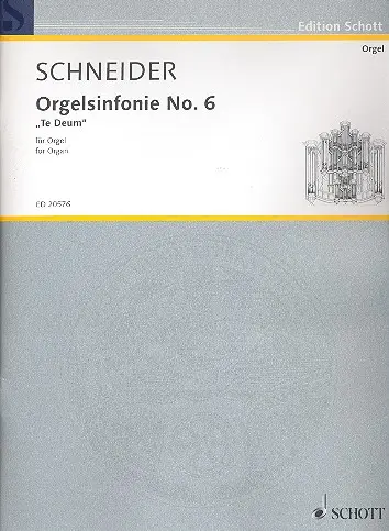 Cover: 9790001157933 | Orgelsinfonie No.6 | 'Te Deum'.Orgel., Edition Schott | Schneider