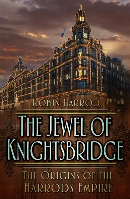 Cover: 9780750968133 | The Jewel of Knightsbridge | The Origins of the Harrods Empire | Buch