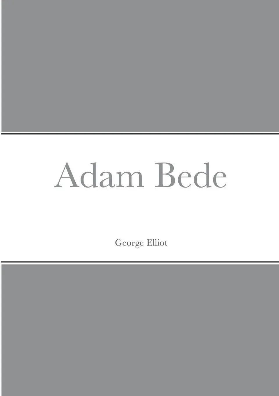 Cover: 9781387908233 | Adam Bede | George Elliot | Taschenbuch | Kartoniert / Broschiert