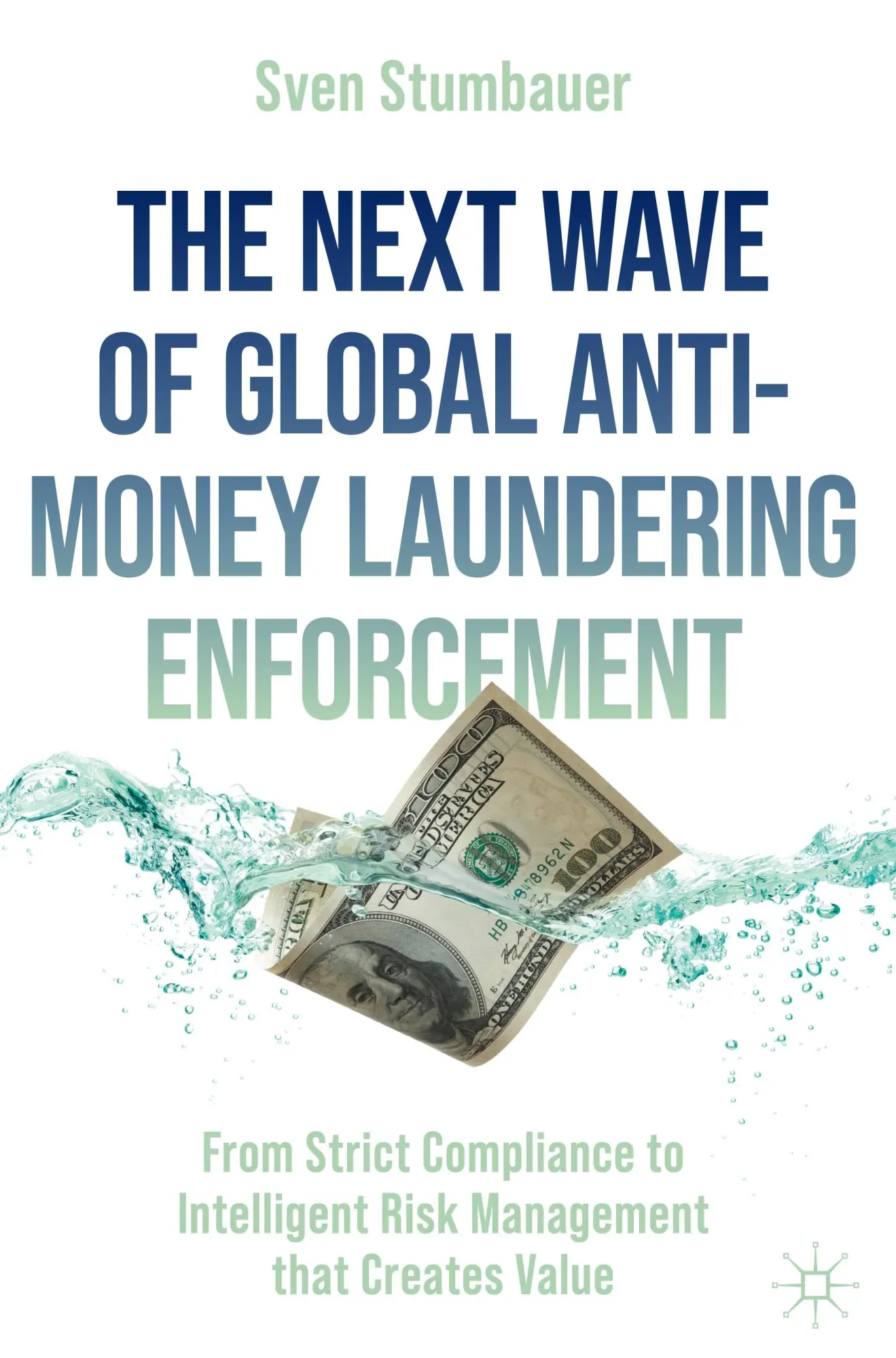 Cover: 9783031058233 | The Next Wave of Global Anti-Money Laundering Enforcement | Stumbauer