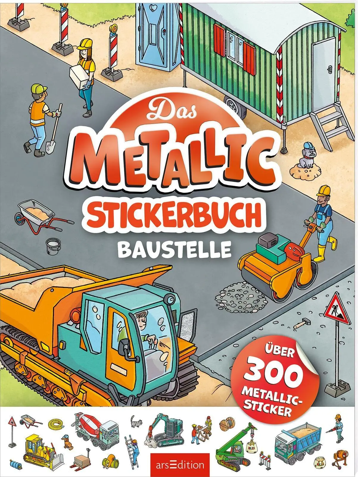 Cover: 9783845868233 | Das Metallic-Stickerbuch - Baustelle | Über 300 Metallic-Sticker