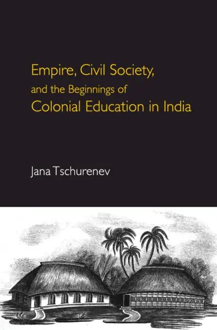 Cover: 9781108498333 | Empire, Civil Society, and the Beginnings of Colonial Education in...