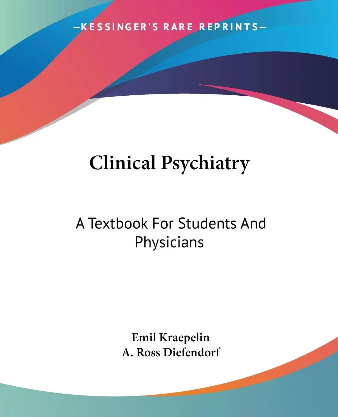 Cover: 9781432508333 | Clinical Psychiatry | A Textbook For Students And Physicians | Buch