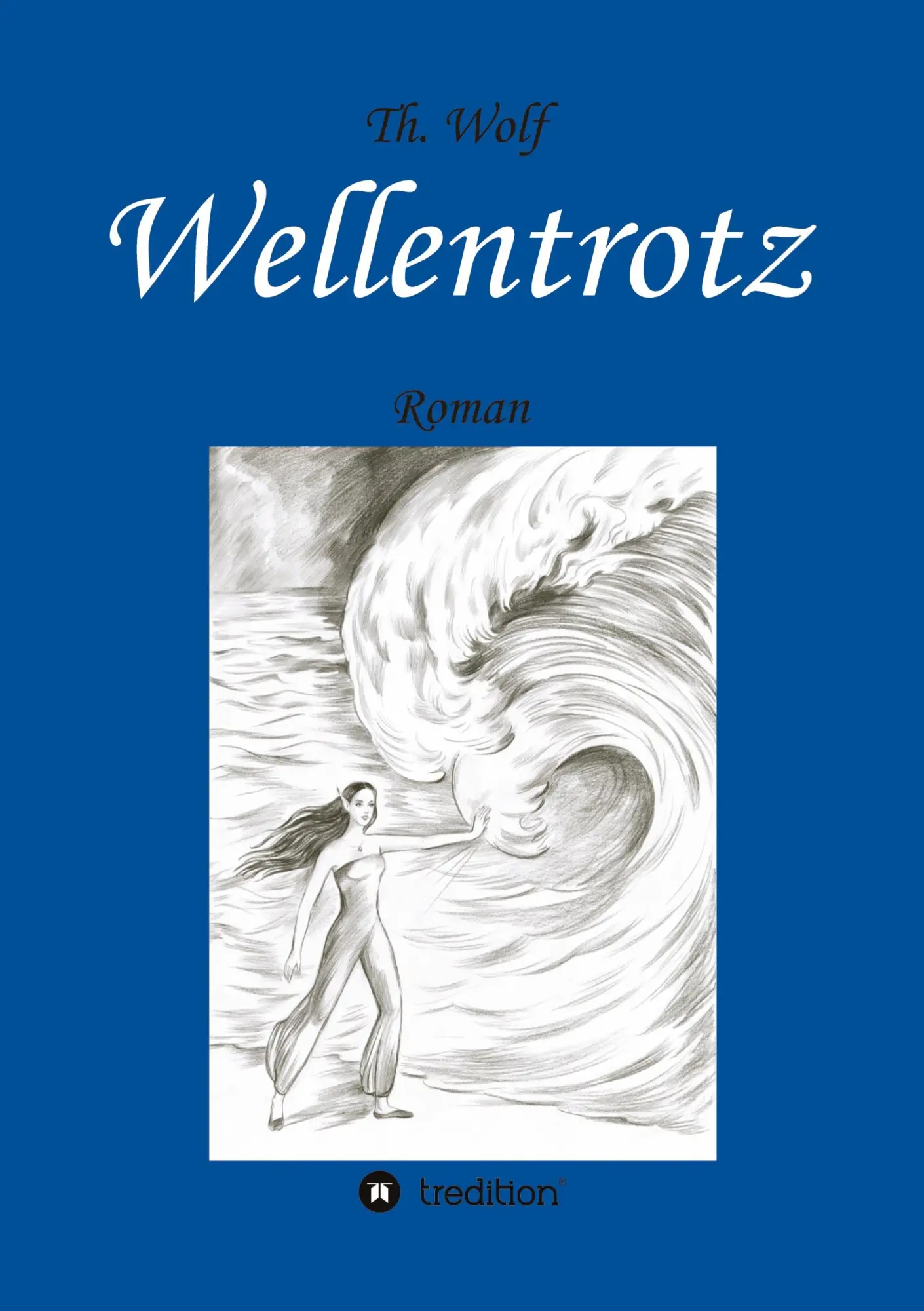 Cover: 9783347648333 | Wellentrotz | Thomas Wolf | Taschenbuch | Paperback | 780 S. | Deutsch