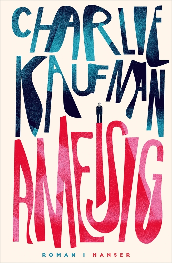 Cover: 9783446268333 | Ameisig | Roman | Charlie Kaufman | Buch | 864 S. | Deutsch | 2021