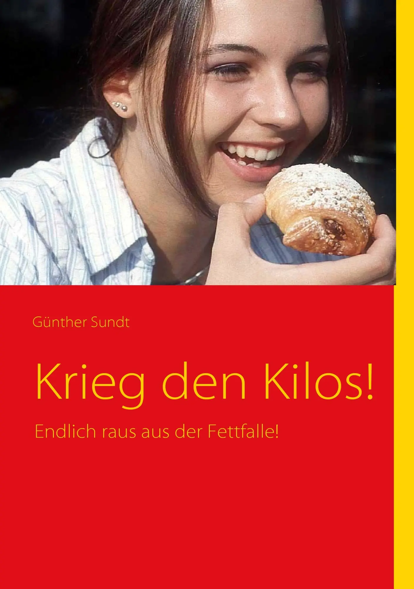 Krieg den Kilos!: Endlich raus aus der Fettfalle!