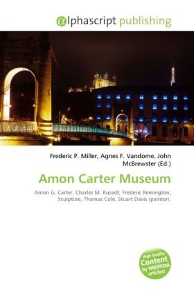 Amon Carter Museum | Frederic P. Miller (u. a.) | Taschenbuch | Englisch | Alphascript Publishing | EAN 9786130818333 - Miller, Frederic P.