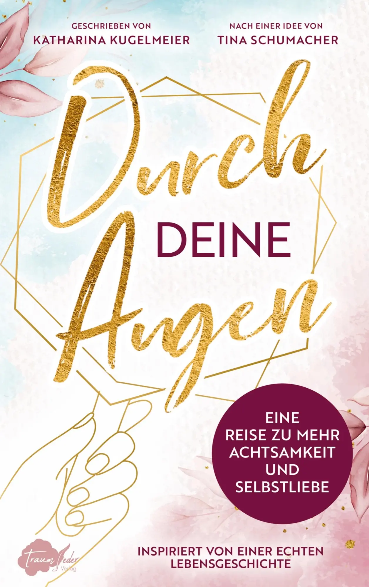 Cover: 9789403788333 | Durch deine Augen | Eine Reise zu mehr Achtsamkeit und Selbstliebe