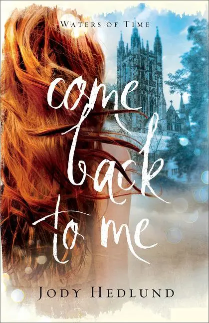 Cover: 9780800738433 | Come Back to Me | Jody Hedlund | Taschenbuch | Englisch | 2021