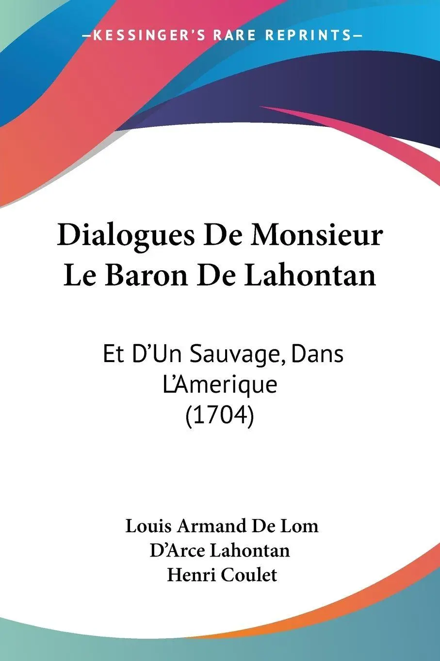 Cover: 9781104048433 | Dialogues De Monsieur Le Baron De Lahontan | Lahontan | Taschenbuch