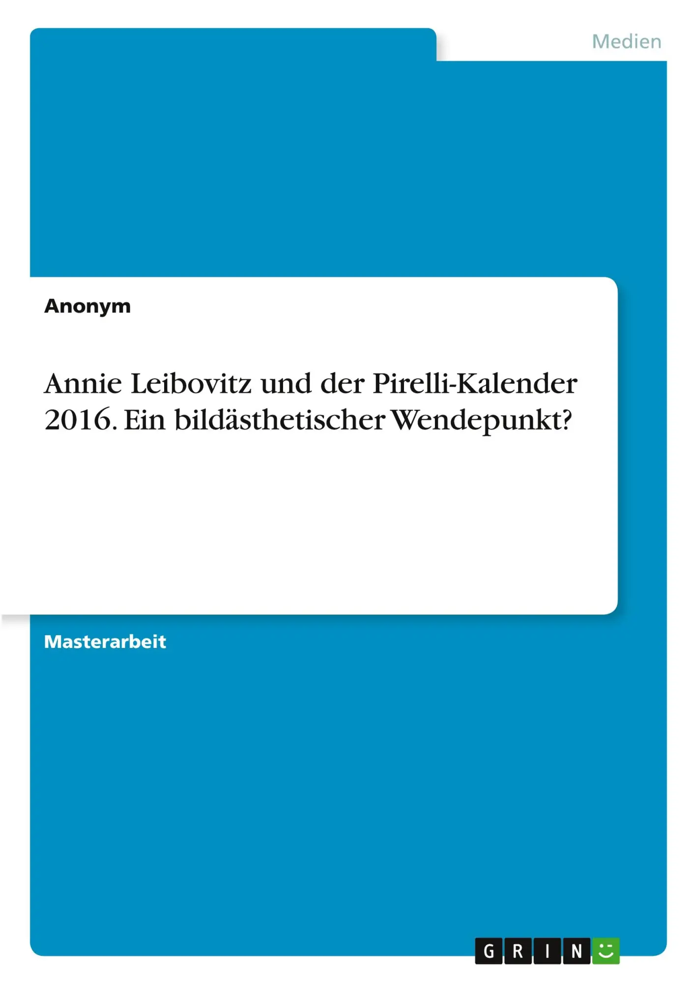 Cover: 9783346338433 | Annie Leibovitz und der Pirelli-Kalender 2016. Ein bildästhetischer...