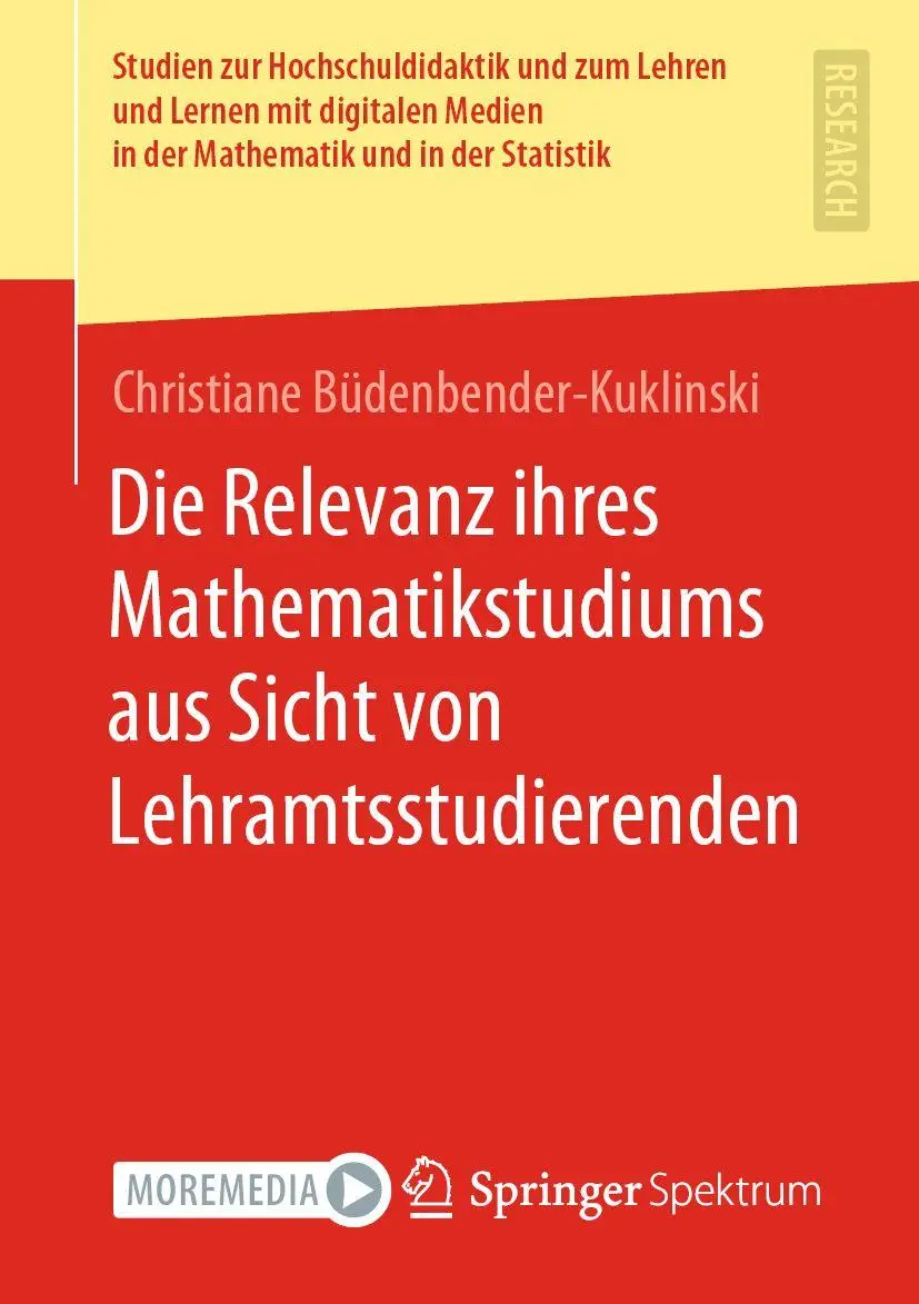 Studien zur Hochschuldidaktik und zum Lehren und Lernen mit digitalen Medien in der Mathematik und in der Statistik   Die Relevanz ihres Mathematikstudiums aus Sicht von Lehramtsstudierenden - Christiane Büdenbender-Kuklinski Kartoniert (TB)