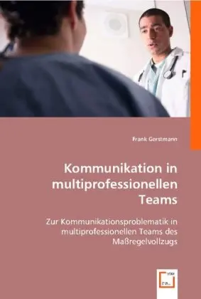 Cover: 9783836488433 | Kommunikation in multiprofessionellen Teams | Frank Gerstmann | Buch