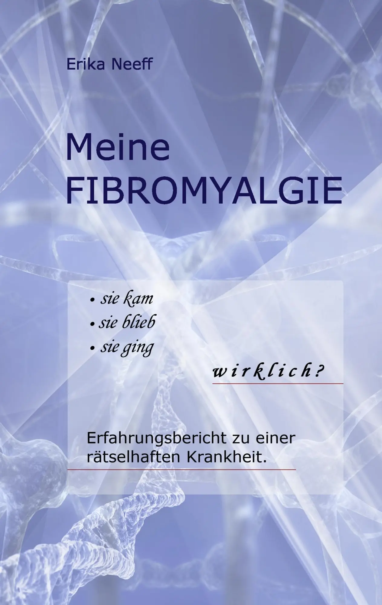 Cover: 9783842328433 | Meine Fibromyalgie | Erika Neeff | Taschenbuch | 136 S. | Deutsch