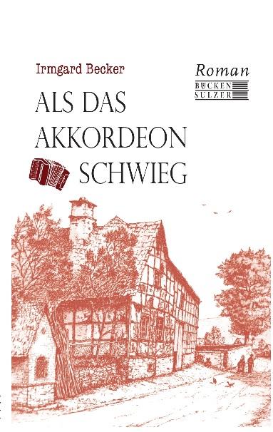 Cover: 9783947438433 | Als das Akkordeon schwieg | Irmgard Becker | Taschenbuch | 395 S.
