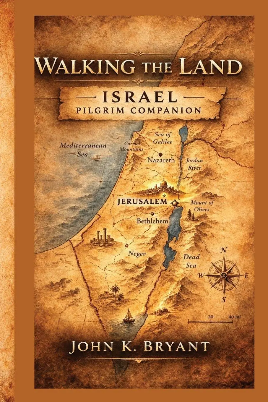 Cover: 9798995138433 | Israel Pilgrim Companion | John K Bryant | Taschenbuch | Englisch