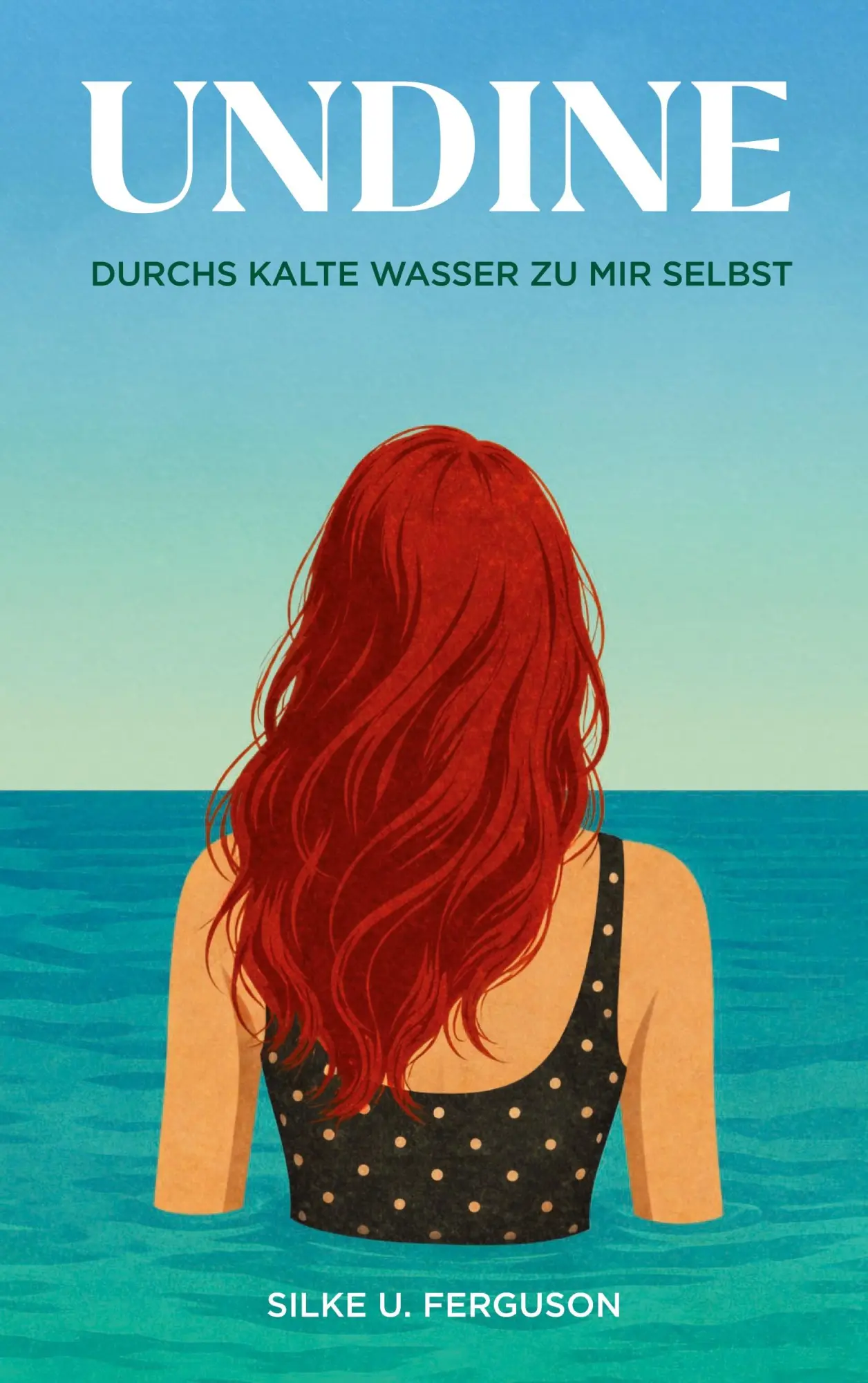 Cover: 9783695118533 | Undine | Durchs kalte Wasser zu mir selbst | Silke U. Ferguson | Buch