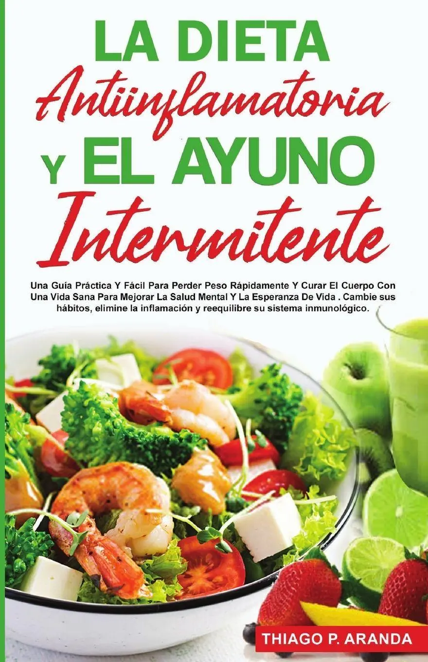 Cover: 9781304488633 | LA DIETA ANTIINFLAMATORIA Y EL AYUNO INTERMITENTE | Thiago P. Aranda