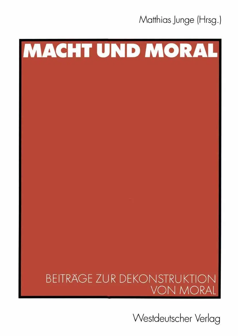 Cover: 9783531138633 | Macht und Moral | Beiträge zur Dekonstruktion von Moral | Junge | Buch