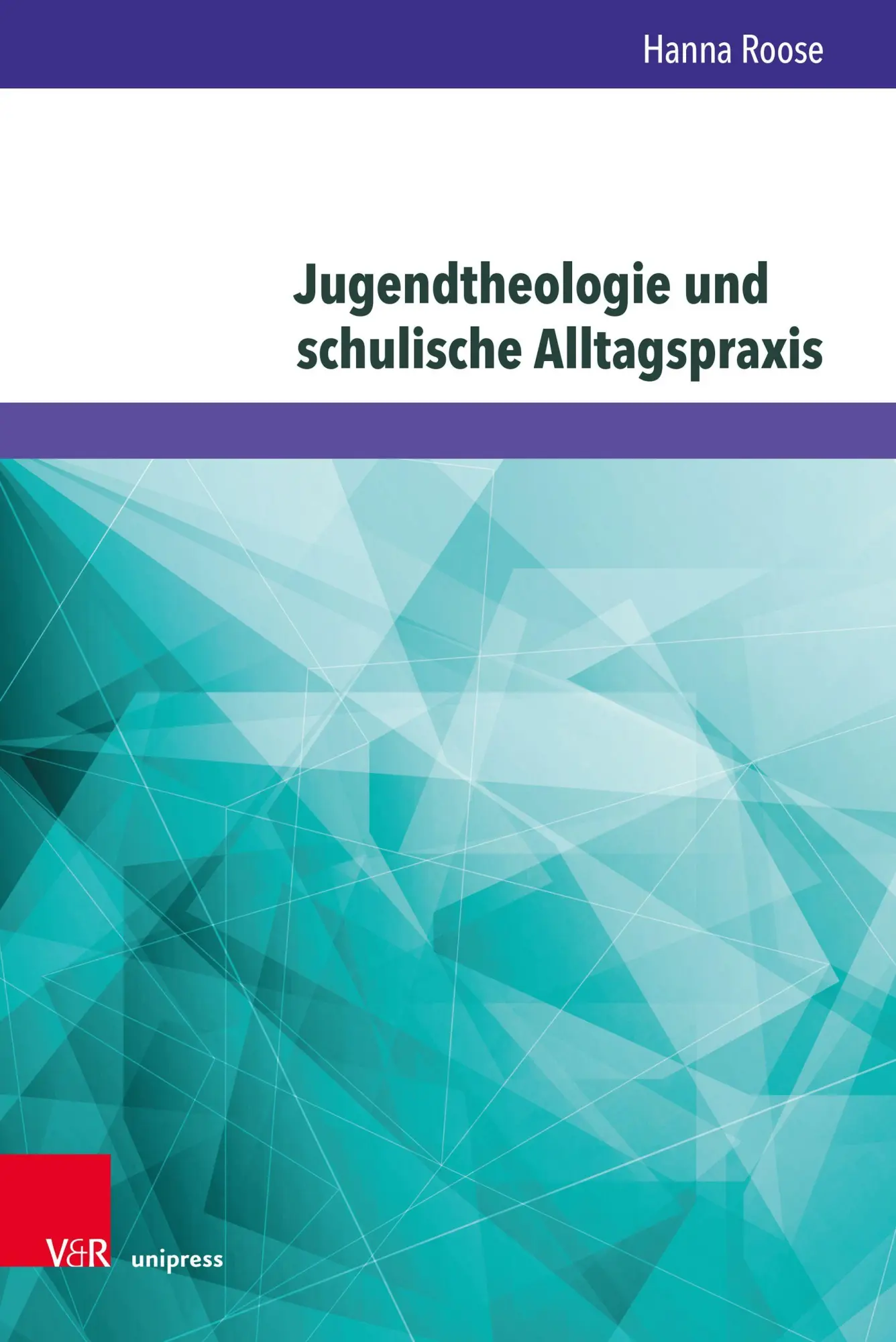 Cover: 9783847118633 | Jugendtheologie und schulische Alltagspraxis | Hanna Roose | Buch
