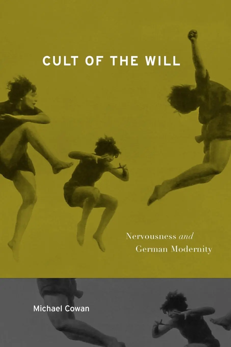 Cover: 9780271058733 | Cult of the Will – Nervousness and German Modernity | Michael Cowan
