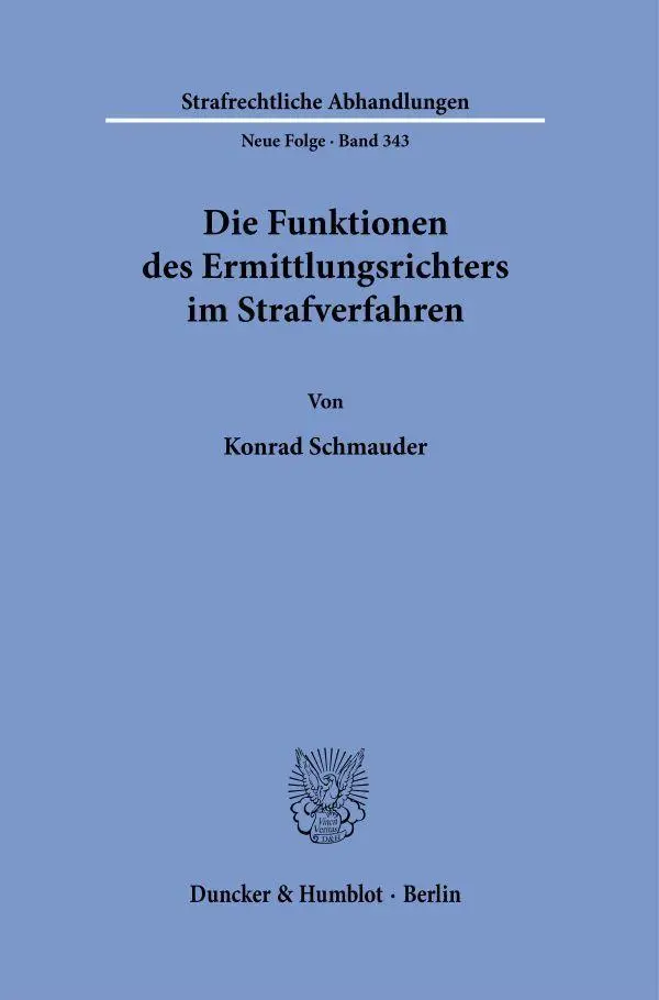 Die Funktionen des Ermittlungsrichters im Strafverfahren