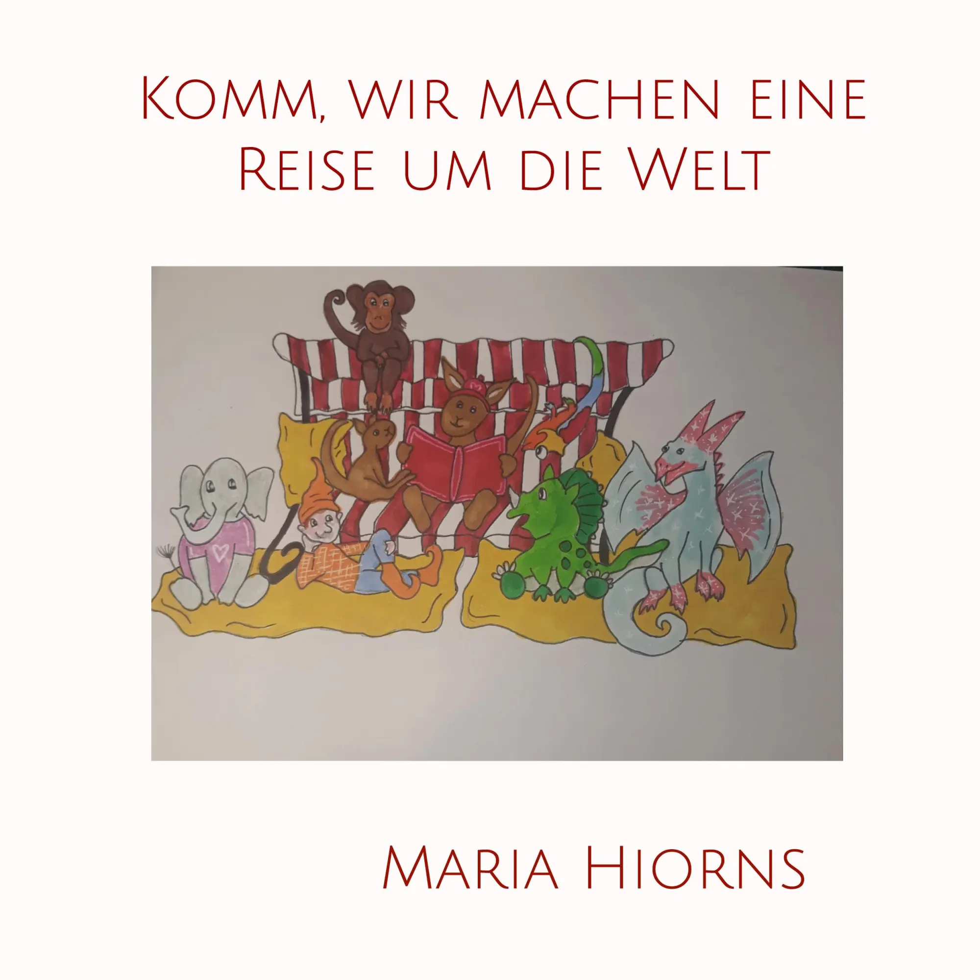 Cover: 9783752688733 | Komm, wir machen eine Reise um die Welt | Maria Hiorns | Taschenbuch